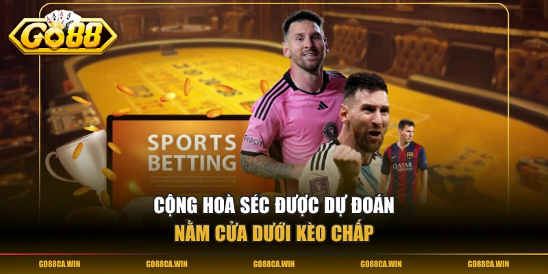 Cộng Hoà Séc được dự đoán nằm cửa dưới kèo chấp